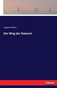 Der Ring der Kaiserin - August Peters