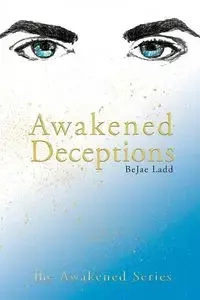 Awakened Deceptions - Ladd BeJae