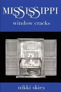 Mississippi Window Cracks - Nikki Skies