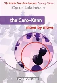 The Caro Kann Move by Move - Cyrus Lakdawala