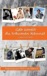 Geh soweit du träumen kannst - Diagnosegruppe FSHD in der DGM e.V.