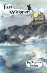 Just Whisper - Regina Phelps
