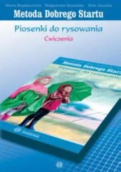 Metoda Dobrego Startu. Piosenki do rysowania. Ćw - praca zbiorowa