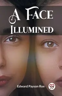 A Face Illumined - Edward Roe Payson