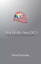 How Do You Spell D.C.? - Fletcher Dink