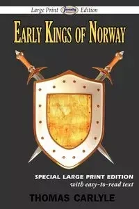 Early Kings of Norway (Large Print Edition) - Thomas Carlyle