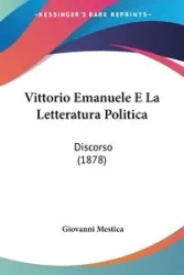 Vittorio Emanuele E La Letteratura Politica - Giovanni Mestica