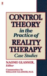 Control Theory in the Practice of Reality Therapy - William Glasser