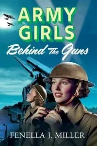 Army Girls - Miller Fenella J.