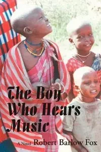 The Boy Who Hears Music - Fox Robert B.