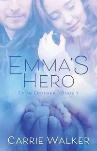 Emma's Hero - Walker Carrie