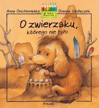 O zwierzaku którego nie było - Anna Onichimowska