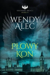 Kroniki Btaci. T.4 Płowy koń - Wendy Alec