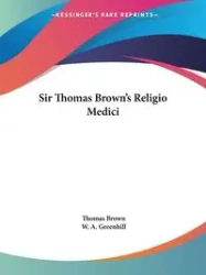 Sir Thomas Brown's Religio Medici - Thomas Brown