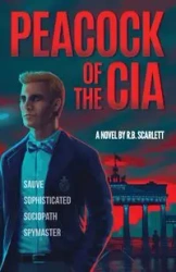 Peacock of the CIA - Scarlett R. B.