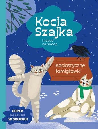 Kocia Szajka i napad na moście. Łamigłowki - Agata Romaniuk