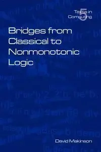 Bridges from Classical to Nonmonotonic Logic - David Makinson