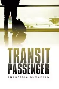Transit Passenger - Anastasia Shmaryan