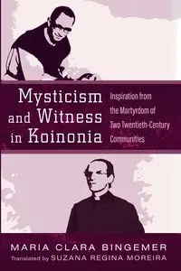 Mysticism and Witness in Koinonia - Maria Clara Bingemer
