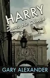 Harry Saves the World - Alexander Gary