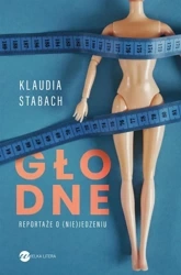 Głodne. Reportaże o (nie)jedzeniu - Klaudia Stabach
