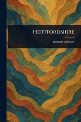 Hertfordshire - Richard Lydekker