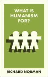 What Is Humanism For? wer. angielska - Richard Normann