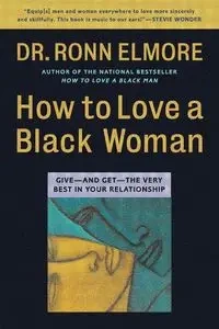How to Love a Black Woman - Elmore Ronn