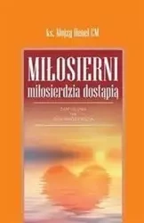 Miłosierni miłosierdzia dostąpią - Alojzy Henel