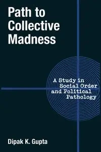 Path to Collective Madness - Gupta Dipak K.