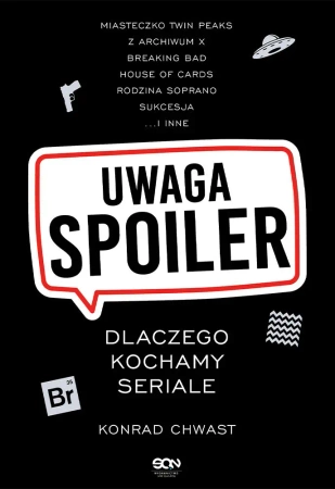 eBook Uwaga, spoiler! Dlaczego kochamy seriale - Konrad Chwast epub mobi