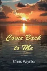 Come Back to Me - Chris Paynter
