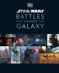 Star Wars Battles That Changed the Galaxy - Cole Horton, Jason Fry, Amy Ratcliffe, Chris Kempshall
