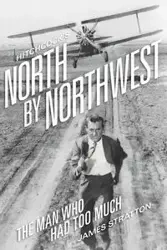 Hitchcock's North by Northwest - James Stratton