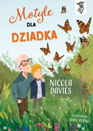 To Się Czyta T.2 Motyle dla dziadka - Nicola Davies, Mike Byrne