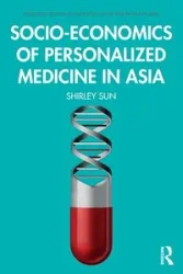Socio-economics of Personalized Medicine in Asia - Sun Shirley