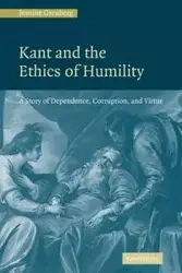 Kant and the Ethics of Humility - Jeanine Grenberg