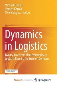 Dynamics in Logistics - Freitag Michael