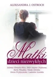 Matki dzieci niezwykłych - Aleksandra J. Ostroch