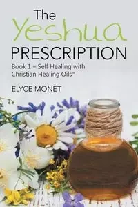 The Yeshua Prescription - Monet Elyce
