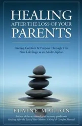 Healing After the Loss of Your Parents - Elaine Mallon