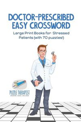 Doctor-Prescribed Easy Crossword | Large Print Books for Stressed Patients (with 70 puzzles!) - Puzzle Therapist
