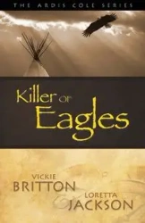 Killer of Eagles - Vickie Britton