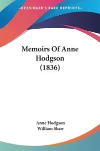 Memoirs Of Anne Hodgson (1836) - Anne Hodgson
