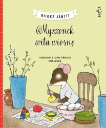 Myszonek wita wiosnę - Riikka Jantti, Iwona Kiuru