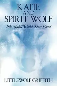Katie and Spirit Wolf - Griffith Littlewolf