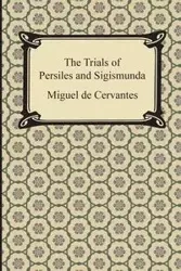 The Trials of Persiles and Sigismunda - Miguel Cervantes De