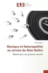 Musique et Naturopathie au service du Bien-Naître - HUGUET-M