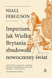 Imperium. Jak Wielka Brytania zbudowała... - Niall Ferguson, Beata Wilga