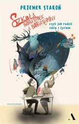 Szkoła bohaterek i bohaterów, czyli jak sobie.. - Przemek Staroń